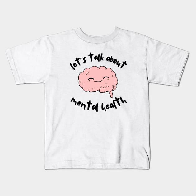 Let's talk about mental health Brain Kids T-Shirt by JustSomeThings